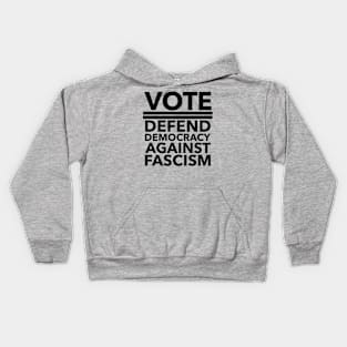 Vote - Defend Democracy Against Fascism - BLACK Kids Hoodie